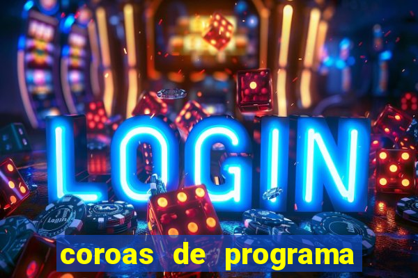 coroas de programa porto alegre